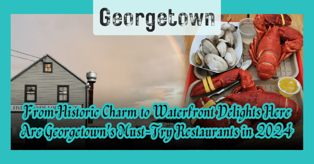 Best Restaurants in Georgetown Maine in 2024