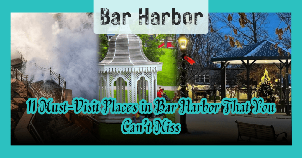 Best Places to Visit in Bar Harbor